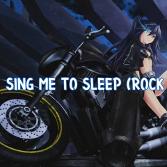 Nightcore --「Sing Me To Sleep - Rock Version」