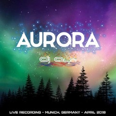 DJ ASH - AURORA MIX (Live Recording in Munich, April 2018)