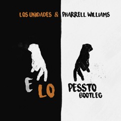 Los Unidades & Pharrell Williams - E-Lo (Pessto Bootleg)