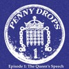 Penny Drops Episode 1 : The Queen's Speech