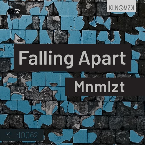 Mnmlzt - Falling Apart (preview)