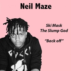[FREE] Ski Mask The Slump God  - "Back off" / Type Beat (Prod. Neil Maze Beats)