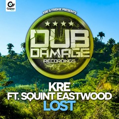KRE FEAT SQUINT EASTWOOD - LOST ( DUB DAMAGE RECZ )(FREE DOWNLOAD)