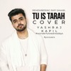 Tu Is Tarah Se Meri Zindagi Mohd Rafi Cover Yashraj Kapil Yrcovers Mp3