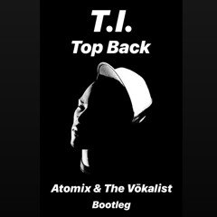 Top Back (Atomix and The Vōkalist Bootleg) FREE DL