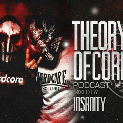 Theory Of Core - Podcast #136 Mixed By Insanity