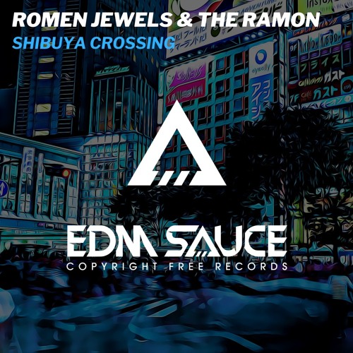 Romen Jewels & The Ramon - Shibuya Crossing [EDM Sauce Copyright Free Records]