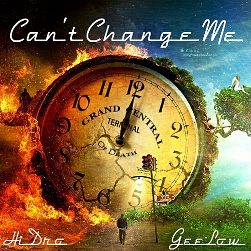 HiDro Ft. GeeLow - Can't Change Me