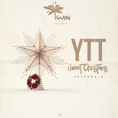 DJ TWIN - YTT Ep. 4 - Sweet Christmas Edit