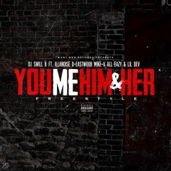 Dj Swill B -You Me Him & HER (Freestyle)