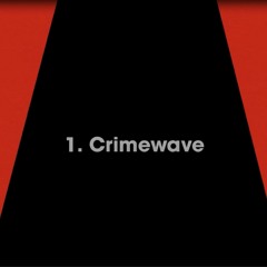 1.Crimewave