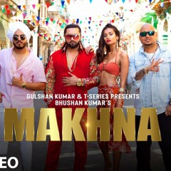 Yo Yo Honey Singh: MAKHNA Video Song | Neha Kakkar, Singhsta, TDO | Bhushan Kumar