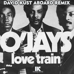 O'Jays - Love Train (David Kust Aboard Remix)