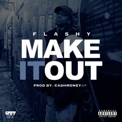 Flashy - Make it Out