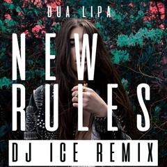 Dua Lipa - New Rules(DJ ICE REMIX)