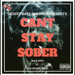 RICK TAYY FT. DESERT BABY "CAN'T STAY SOBER"