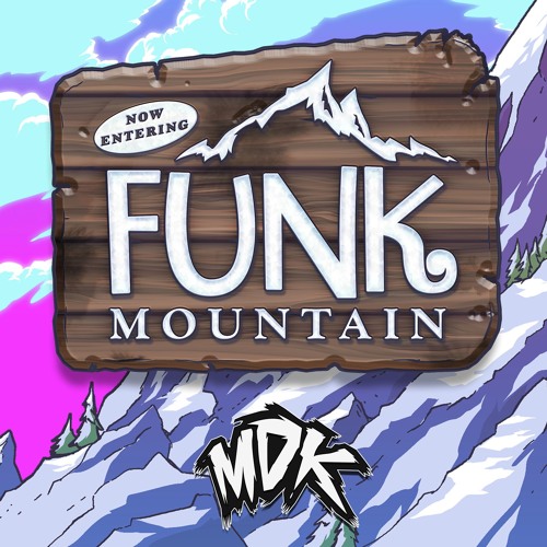 MDK - Funk Mountain