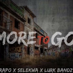 More to go - trapo x selekwa x lurkbandz