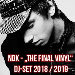 NDK "The Final Vinyl"  Dj-Set 2019