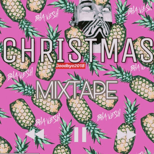 CHRISTMAS MIXTAPE # BHA VESH Edition 2018