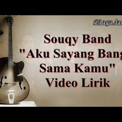SouQy Band - Aku Sayang Banget Sama Kamu (ASBSK) WowLagu