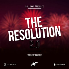 #THE RESOLUTION 2.0 - NEW YEAR'S 2018 MIX by DJ JONNY