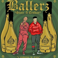 Ballerz Ft. Eeskay (Prod. by Cross)