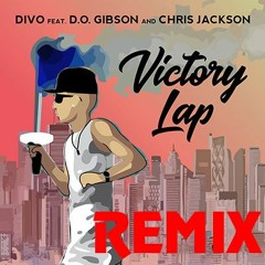 Divo Feat. D.O. Gibson & Chris Jackson - Victory Lap Remix