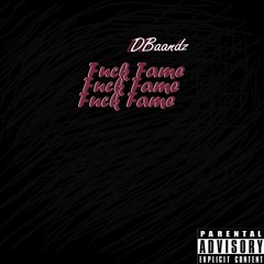 Fuck Fame (Prod. By Ant Beatz)