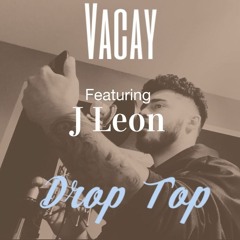 Drop Top (featuring J Leon)