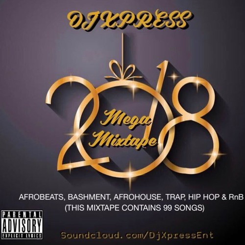 END OF THE YEAR 2018 MEGAMIX @DjXpress