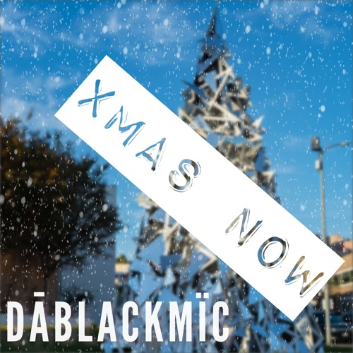 DāBlackMïc - Xmas NOW