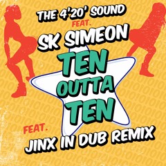 Ten Outta Ten (feat. SK Simeon) [Jinx In Dub Remix]