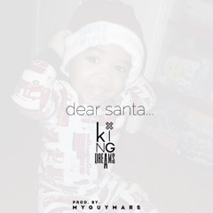 Dear Santa (prod.MyGuyMars)