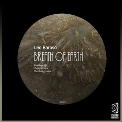 PREMIERE: Leo Baroso - Breath Of Earth (The Background Remix) [Estribo Records]