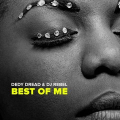 DEDY DREAD & DJ REBEL - BEST OF ME