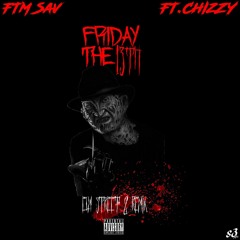 Friday the 13th( ft chizzy)