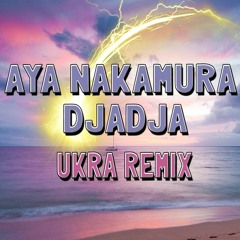 Aya Nakamura - Djadja [UKRA Remix]