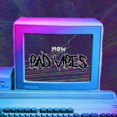 Bad Vibes