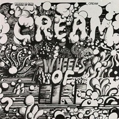 Cream - Wheels Of Fire (Full Album) 1968