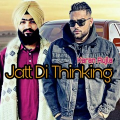 Karan Aujla~jatt di thinking