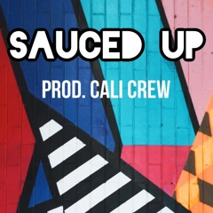 Sauced Up (Prod. Cali Crew)