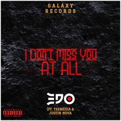 I Don't Miss You At All (Feat. Teemedia & Justin Nova)