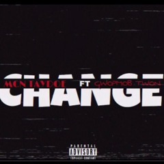 Change(ft GWOPMOB TWON)