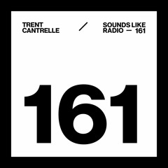 TRENT CANTRELLE - SOUNDS LIKE RADIO SLR161