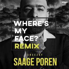 Sheezay - Saage Poren (Where's My Face? Remix)