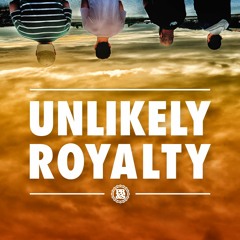 Unlikely Royalty