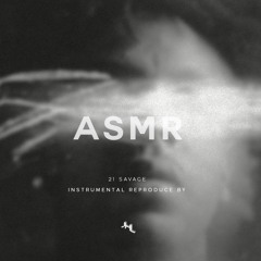 [Free DL] 21 savage "ASMR" Instrumental [j nilly]