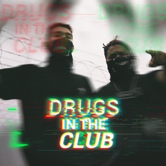 Drugs In The Club [FREE DOWNLOAD]