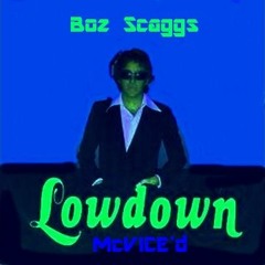 Boz Scaggs - Lowdown (McVICE'd)